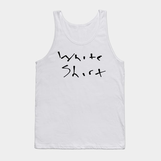 Plain White Shirt Tank Top by Minimalisteezz